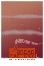 Nonton film Streaming A Bread Factory: Part Two: Walk With Me A While (2018) subtitle Bahasa Indonesia