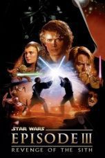 Nonton film Streaming Star Wars: Episode III – Revenge of the Sith (2005) subtitle Bahasa Indonesia