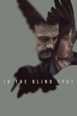 Nonton film Streaming In the Blind Spot (2023) subtitle Bahasa Indonesia