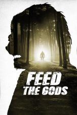 Nonton film Streaming Feed the Gods (2014) subtitle Bahasa Indonesia