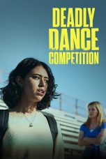 Nonton film Streaming Deadly Dance Competition (2022) subtitle Bahasa Indonesia