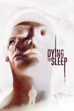 Nonton film Streaming Dying to Sleep (2023) subtitle Bahasa Indonesia