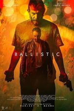 Nonton film Streaming Ballistic (2024) subtitle Bahasa Indonesia
