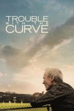 Nonton film Streaming Trouble with the Curve (2012) subtitle Bahasa Indonesia