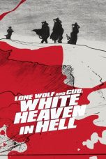 Nonton film Streaming Lone Wolf and Cub: White Heaven in Hell (1974) subtitle Bahasa Indonesia