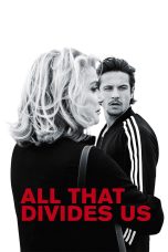 Nonton film Streaming All That Divides Us (2017) subtitle Bahasa Indonesia