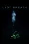 Nonton film Streaming Last Breath (2019) subtitle Bahasa Indonesia