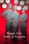 Nonton film Streaming Plague City: SARS in Toronto (2005) subtitle Bahasa Indonesia