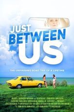 Nonton film Streaming Just Between Us (2018) subtitle Bahasa Indonesia