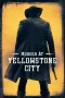 Nonton film Streaming Murder at Yellowstone City (2022) subtitle Bahasa Indonesia