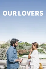Nonton film Streaming Our Lovers (2016) subtitle Bahasa Indonesia