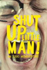 Nonton film Streaming Shut Up Little Man! An Audio Misadventure (2011) subtitle Bahasa Indonesia