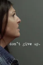 Nonton film Streaming Don’t Give Up (2021) subtitle Bahasa Indonesia