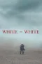Nonton film Streaming White on White (2020) subtitle Bahasa Indonesia