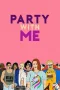 Nonton film Streaming Party with Me (2021) subtitle Bahasa Indonesia