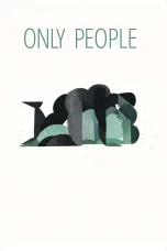 Nonton film Streaming Only People (2021) subtitle Bahasa Indonesia